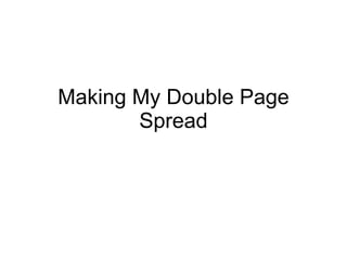 Making My Double Page Spread