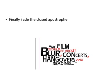 • Finally i ade the closed apostrophe
 