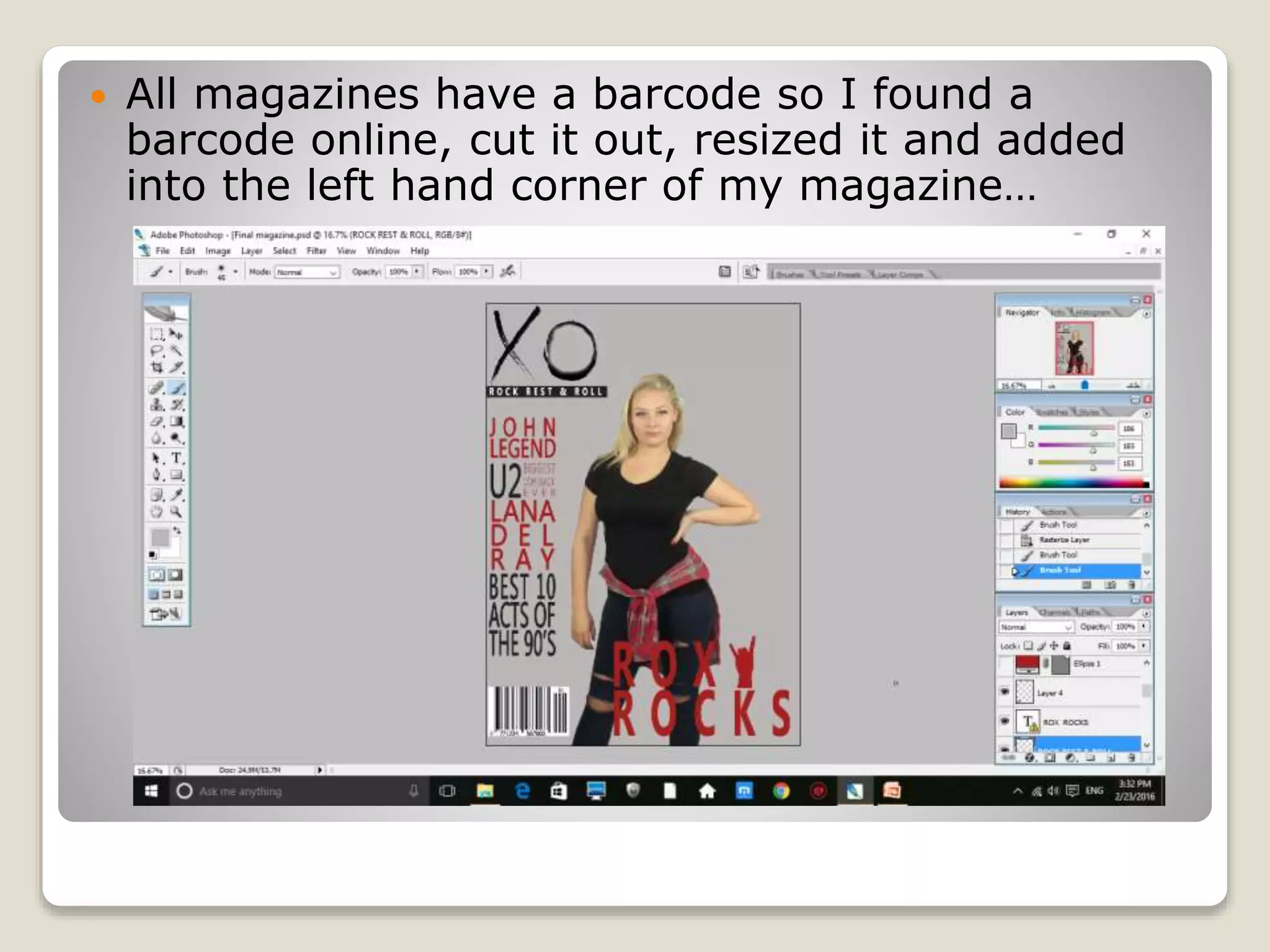  All magazines have a barcode so I found a
barcode online, cut it out, resized it and added
into the left hand corner of my magazine…