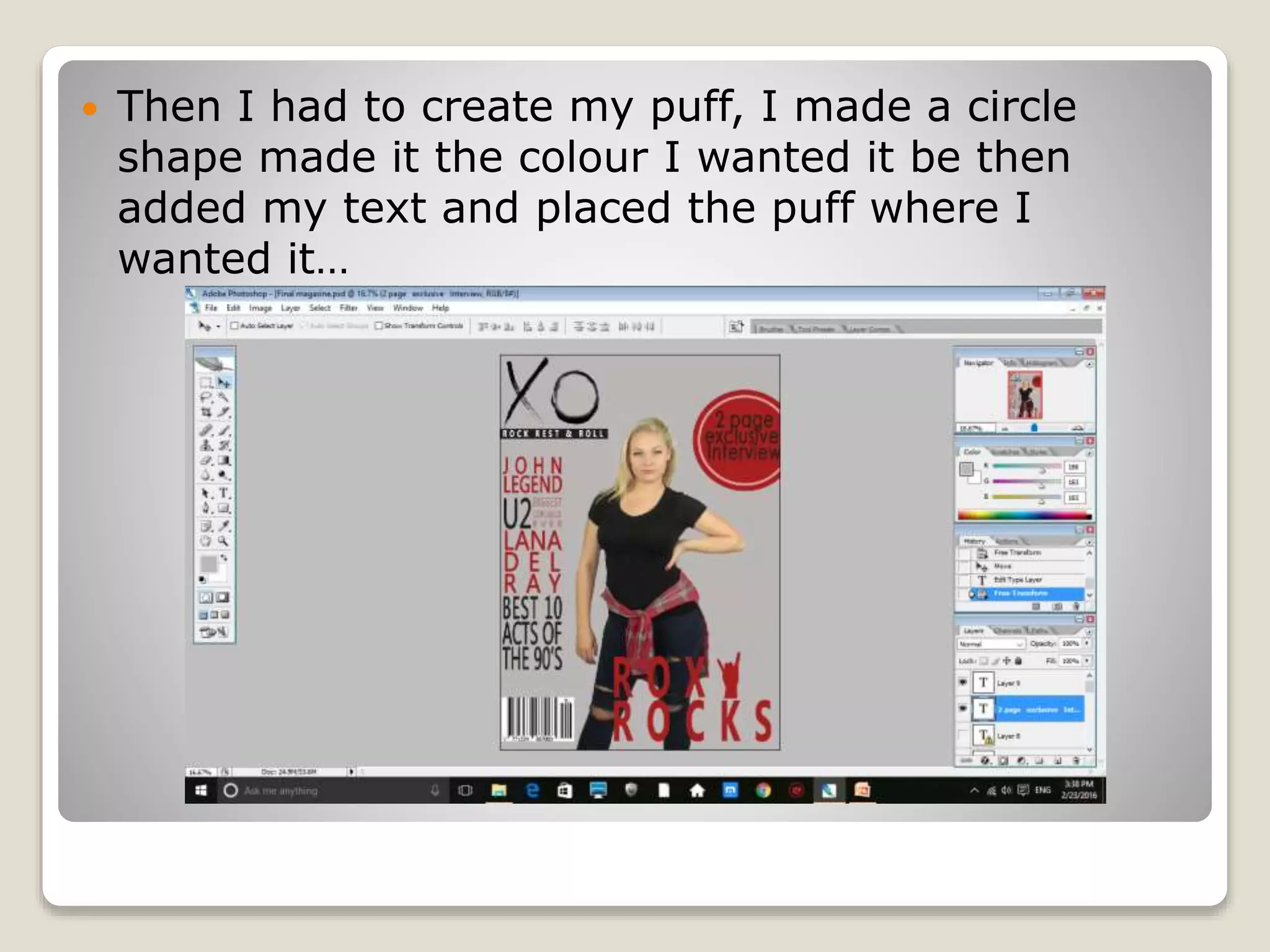  Then I had to create my puff, I made a circle
shape made it the colour I wanted it be then
added my text and placed the puff where I
wanted it…