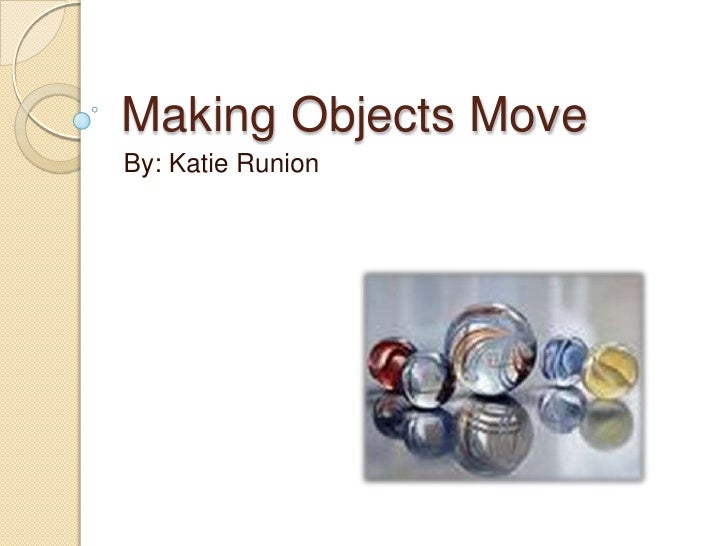 Making Objects Move Final