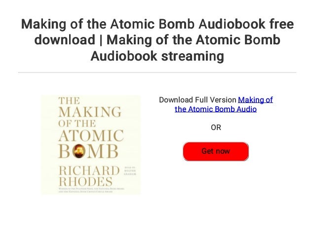 Making Of The Atomic Bomb Audiobook Free Download Making Of The Ato