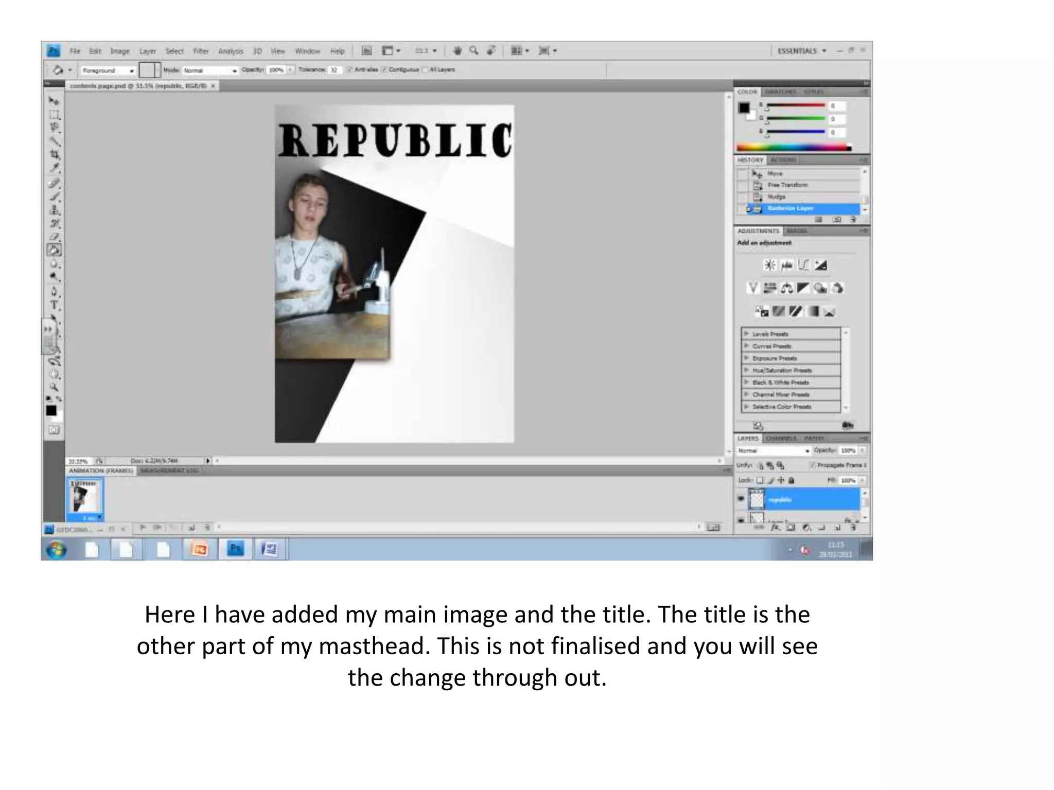 Here I have added my main image and the title. The title is the
other part of my masthead. This is not finalised and you will see
the change through out.
 