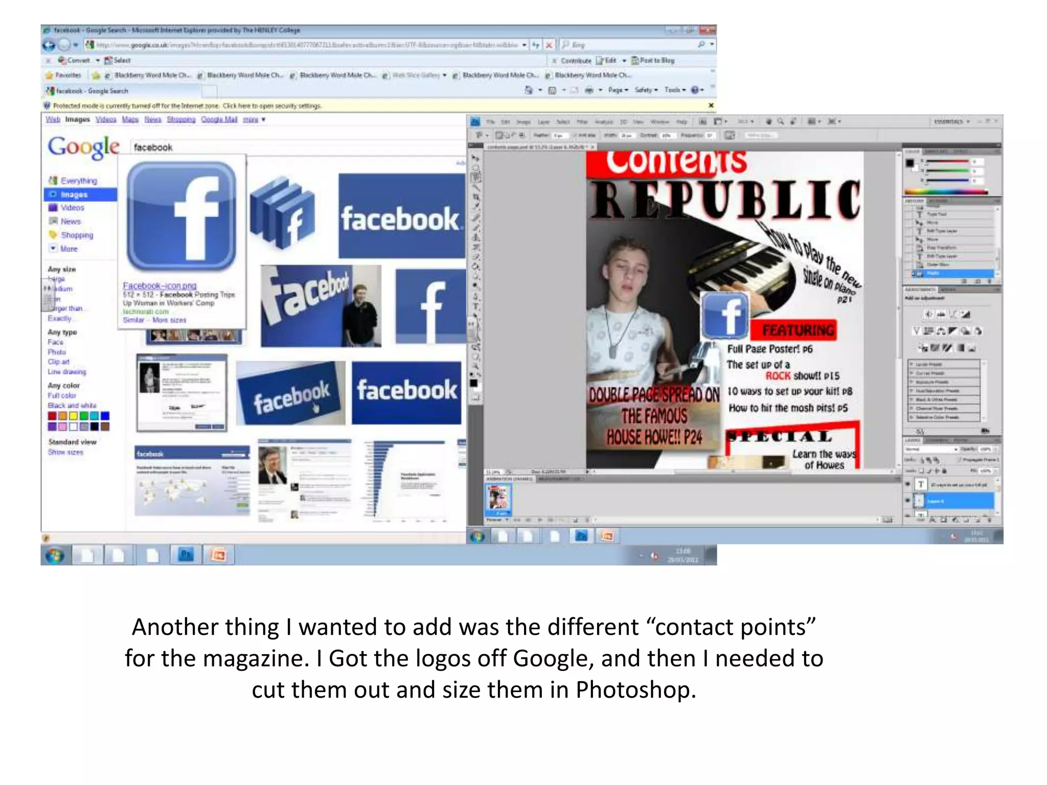 Another thing I wanted to add was the different “contact points”
for the magazine. I Got the logos off Google, and then I needed to
cut them out and size them in Photoshop.
 