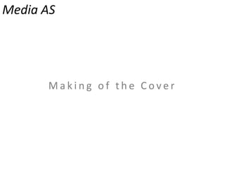 Media AS Making of the Cover 