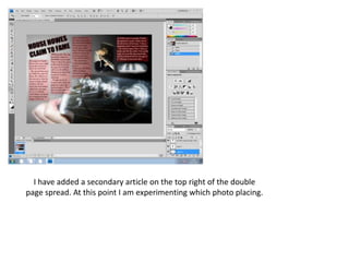 I have added a secondary article on the top right of the double page spread. At this point I am experimenting which photo placing.
