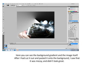 Here you can see the background gradient and the image itself. After I had cut it out and pasted it onto the background, I saw that it was messy, and didn’t look great.