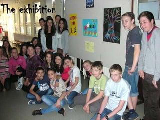 The exhibition
 