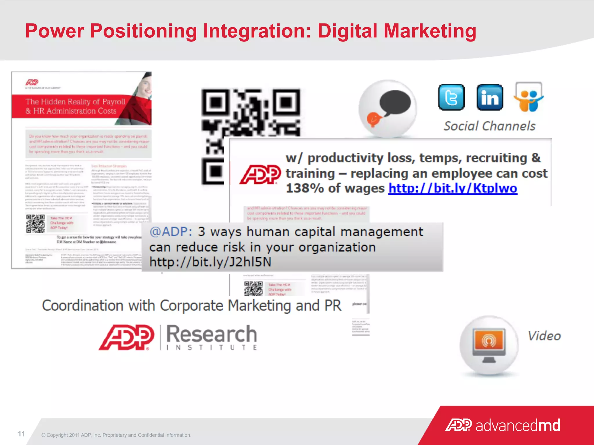 Power Positioning Integration: Digital Marketing




11   © Copyright 2011 ADP, Inc. Proprietary and Confidential Information.
 