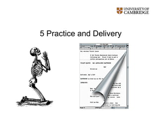 5 Practice and Delivery
 