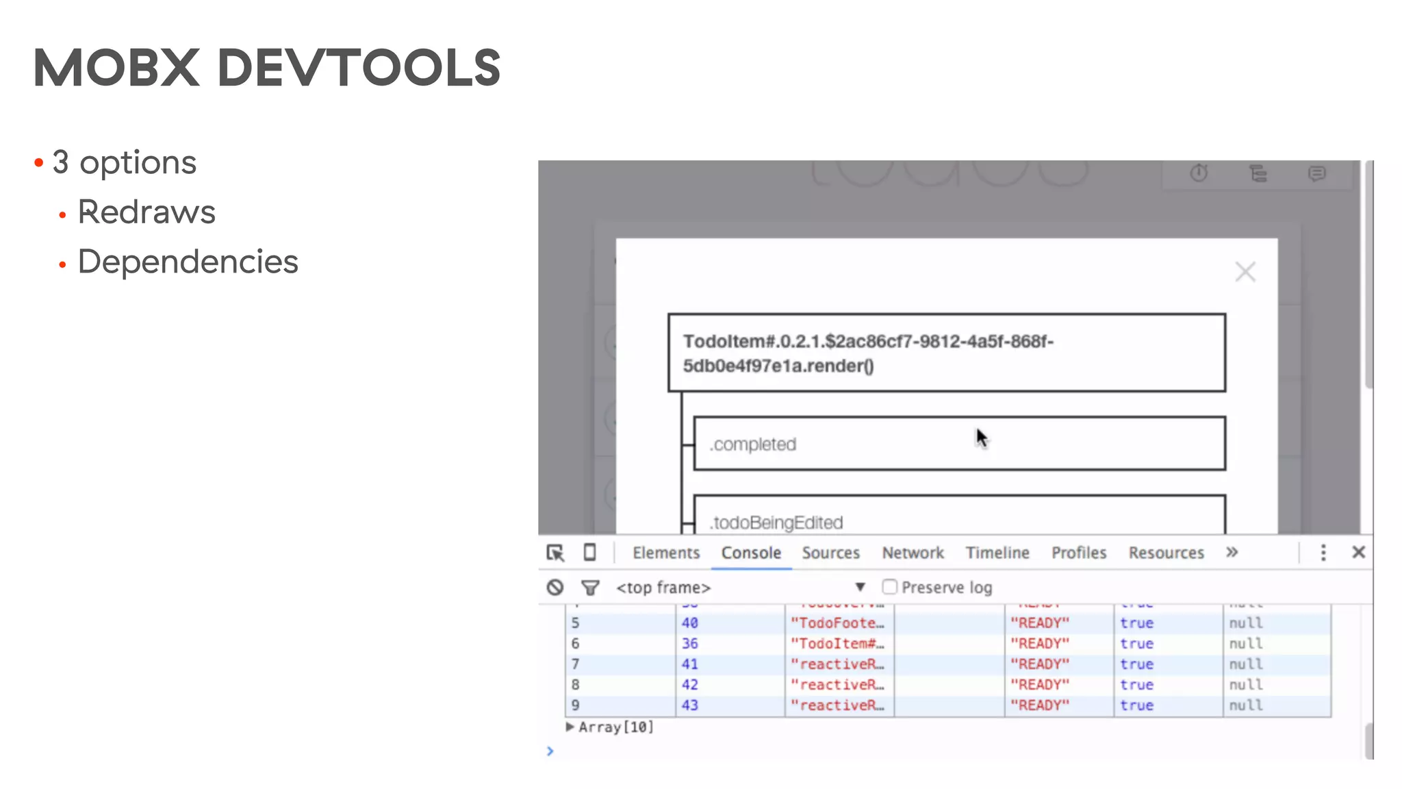 MOBX DEVTOOLS
• 3 options
• Redraws
• Dependencies
 