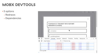 MOBX DEVTOOLS
• 3 options
• Redraws
• Dependencies
 