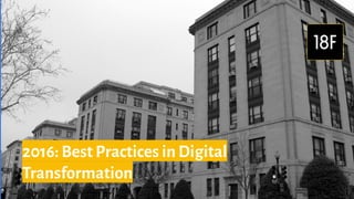 2016: Best Practices in Digital
Transformation
 