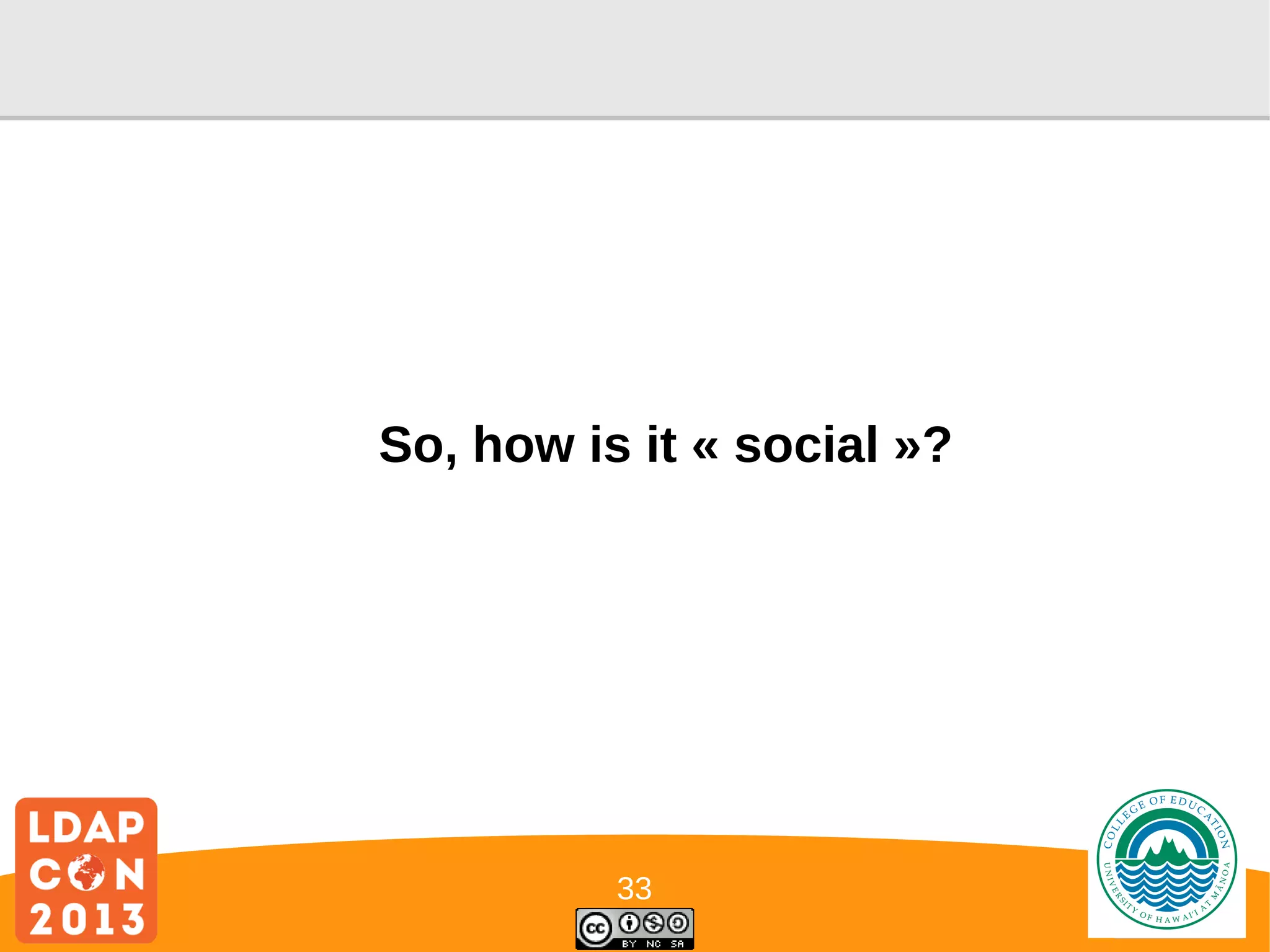 So, how is it « social »?

33

Logo

 
