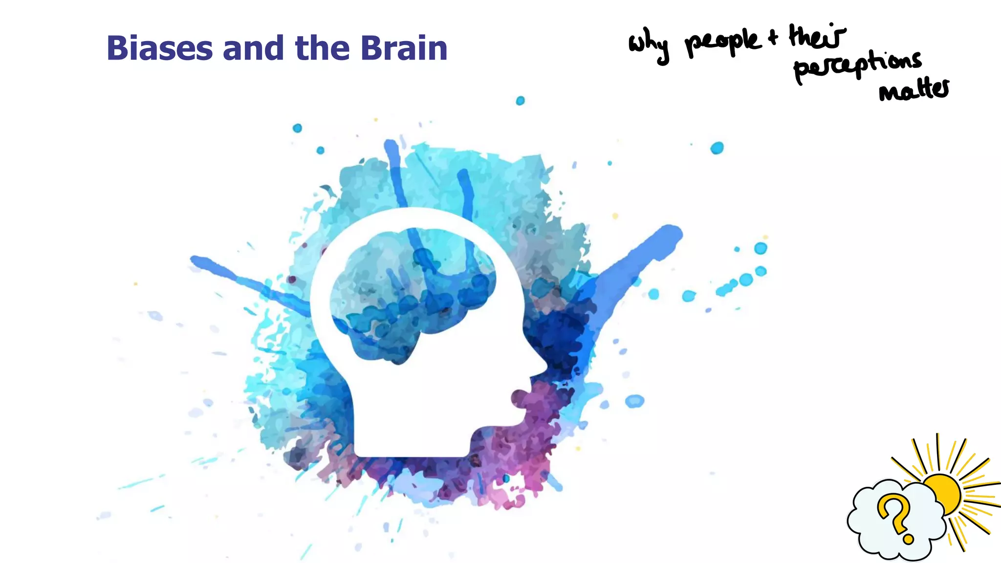 Biases and the Brain
 