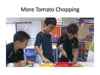 More Tomato Chopping