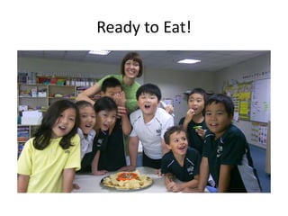 Ready to Eat!