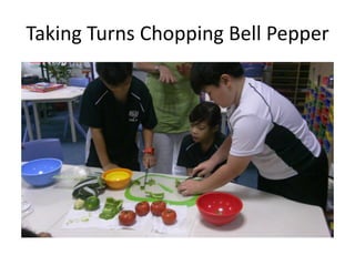 Taking Turns Chopping Bell Pepper