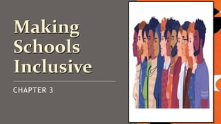 Making
Schools
Inclusive
CHAPTER 3
 