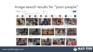 Image search results for “poor people”
www.madﬁshdigital.com
 