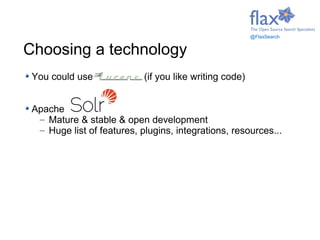 You could use (if you like writing code)
Apache
– Mature & stable & open development
– Huge list of features, plugins, int...