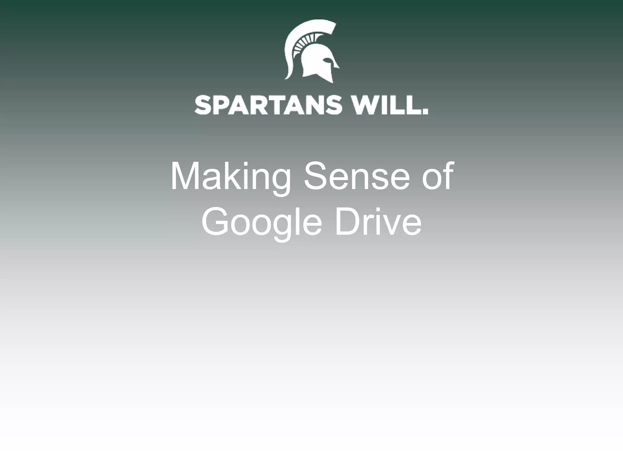 Making Sense of
Google Drive
