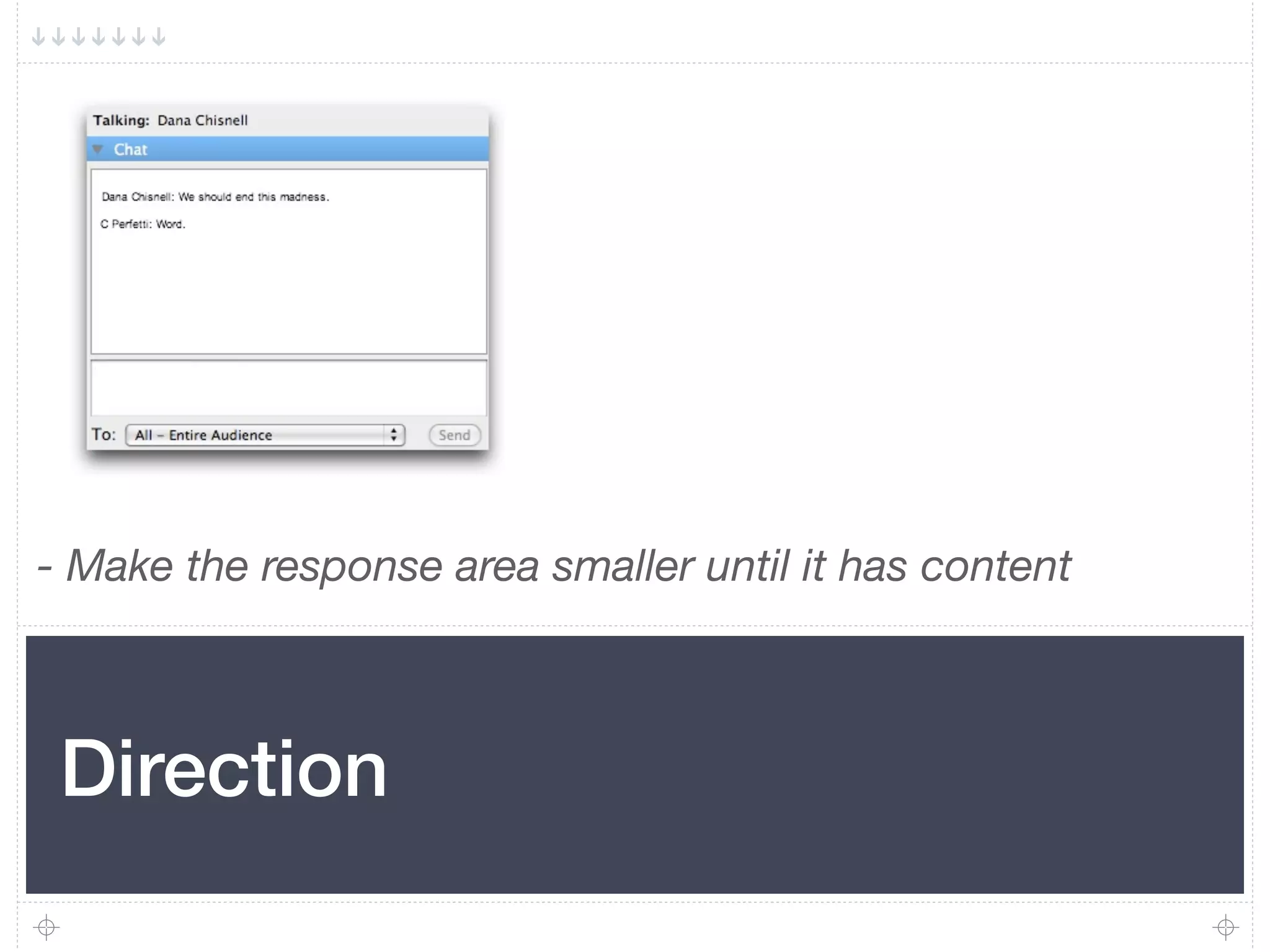 - Make the response area smaller until it has content



 Direction
 