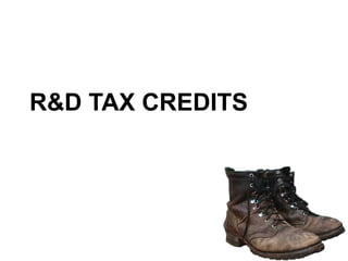 R&D TAX CREDITS 
 