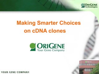 Making Smarter Choices
  on cDNA clones
 