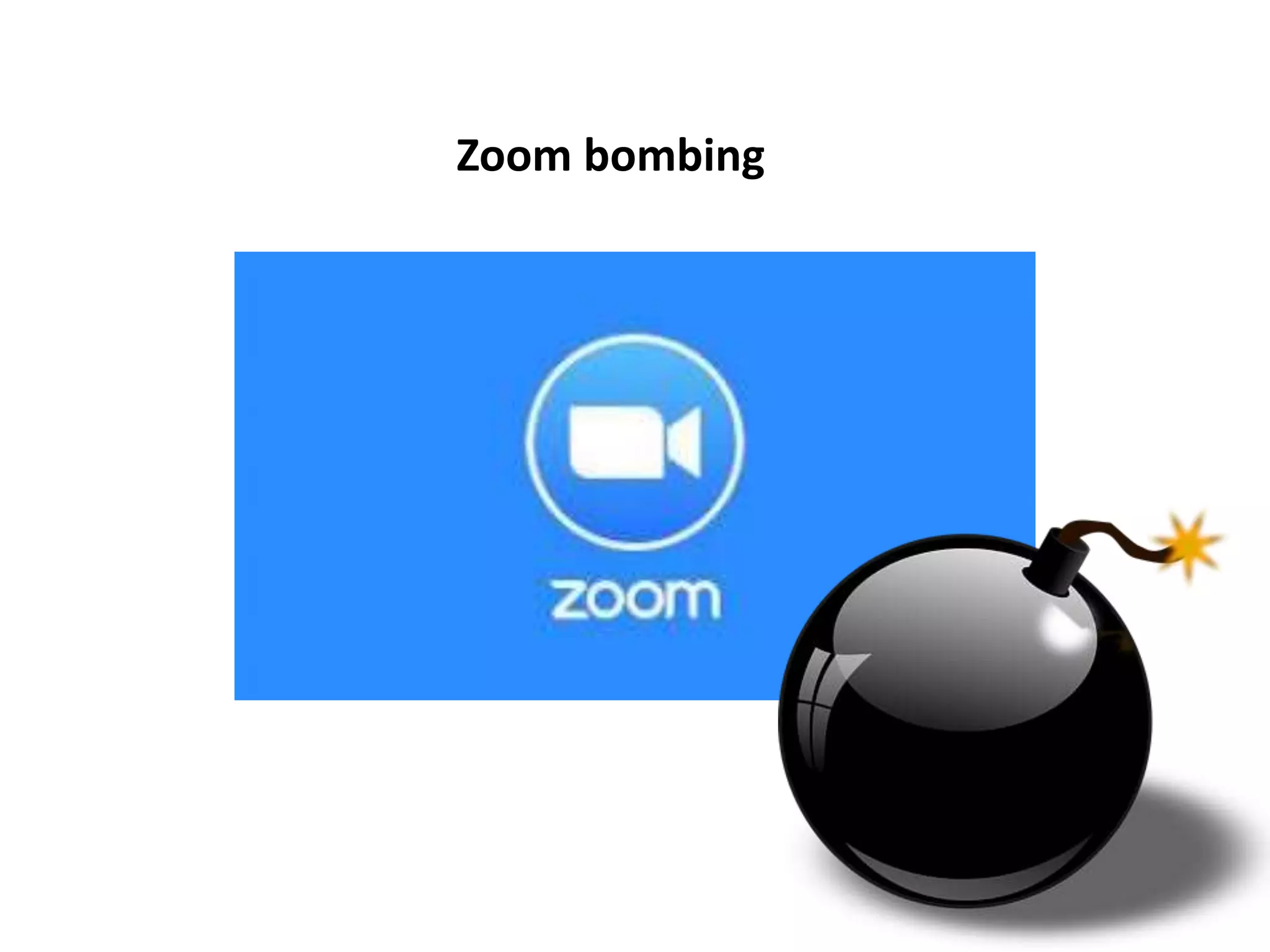 Zoom bombing
 