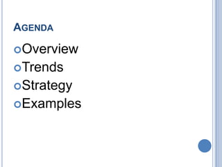 AgendaOverviewTrendsStrategyExamples