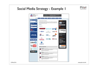 Social Media Strategy - Example 1




                             Britcham’s Twitter Feed




© Pilot 2011                                           www.pilot.com.hk
 