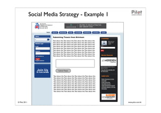 Social Media Strategy - Example 1


                         Submitting Tweets from Britcham
                         Text about this. Text about this. Text about this. Text about this.
                         Text about this. Text about this. Text about this. Text about this.
                         Text about this. Text about this. Text about this. Text about this.
                         Text about this. Text about this. Text about this. Text about this.
                         Text about this. Text about this. Text about this. Text about this.
                         Text about this. Text about this. Text about this. Text about this.
                         Text about this. Text about this. Text about this. Text about this.
                         Text about this. Text about this. Text about this. Text about this.
                         Text about this. Text about this. Text about this. Text about this.




                                 Submit Tweet

                         Text about this. Text about this. Text about this. Text about this.
                         Text about this. Text about this. Text about this. Text about this.
                         Text about this. Text about this. Text about this. Text about this.
                         Text about this. Text about this. Text about this. Text about this.
                         Text about this. Text about this. Text about this. Text about this.
                         Text about this. Text about this. Text about this. Text about this.
                         Text about this. Text about this. Text about this. Text about this.
                         Text about this. Text about this. Text about this. Text about this.
                         Text about this. Text about this. Text about this. Text about this.




© Pilot 2011                                                                                   www.pilot.com.hk
 