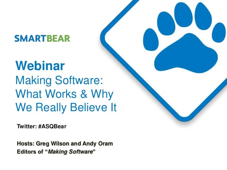making software what works and why we really believe it making software what really works and why we believe it