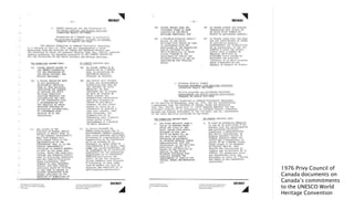 1976 Privy Council of
Canada documents on
Canada’s commitments
to the UNESCO World
Heritage Convention
 
