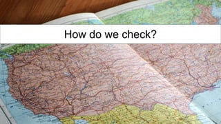 How do we check?
 