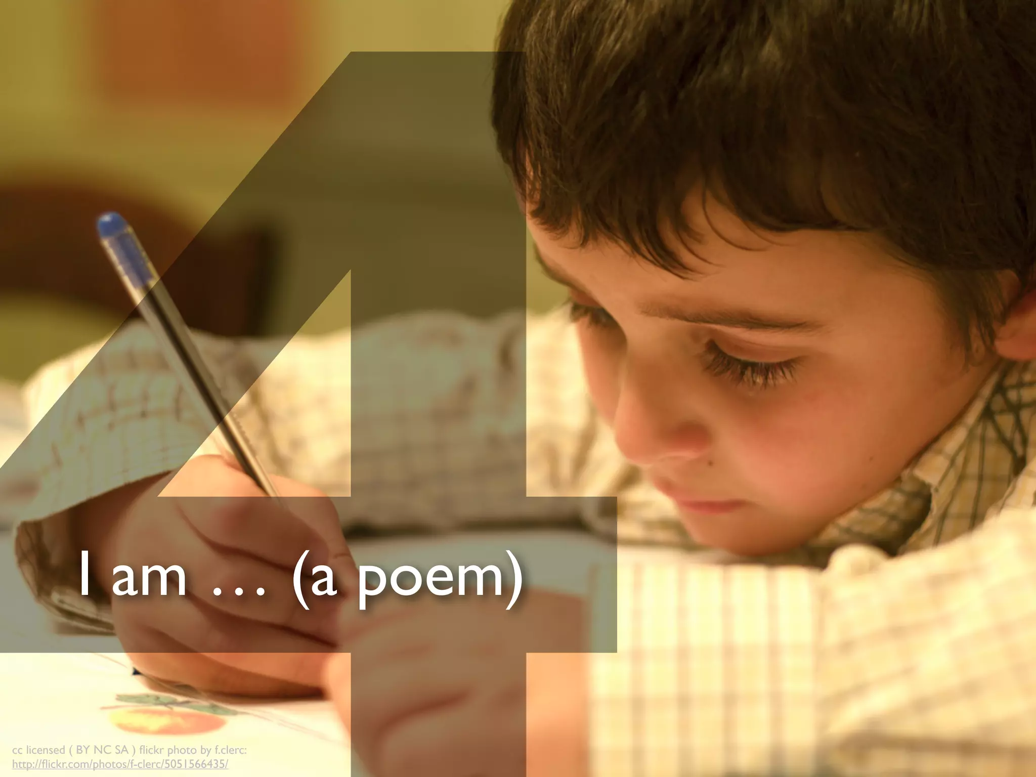 cc licensed ( BY NC SA ) ﬂickr photo by f.clerc:
http://ﬂickr.com/photos/f-clerc/5051566435/
I am … (a poem)
 