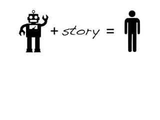 + story =
 