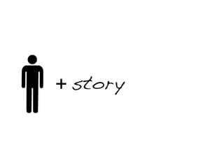 + story
 