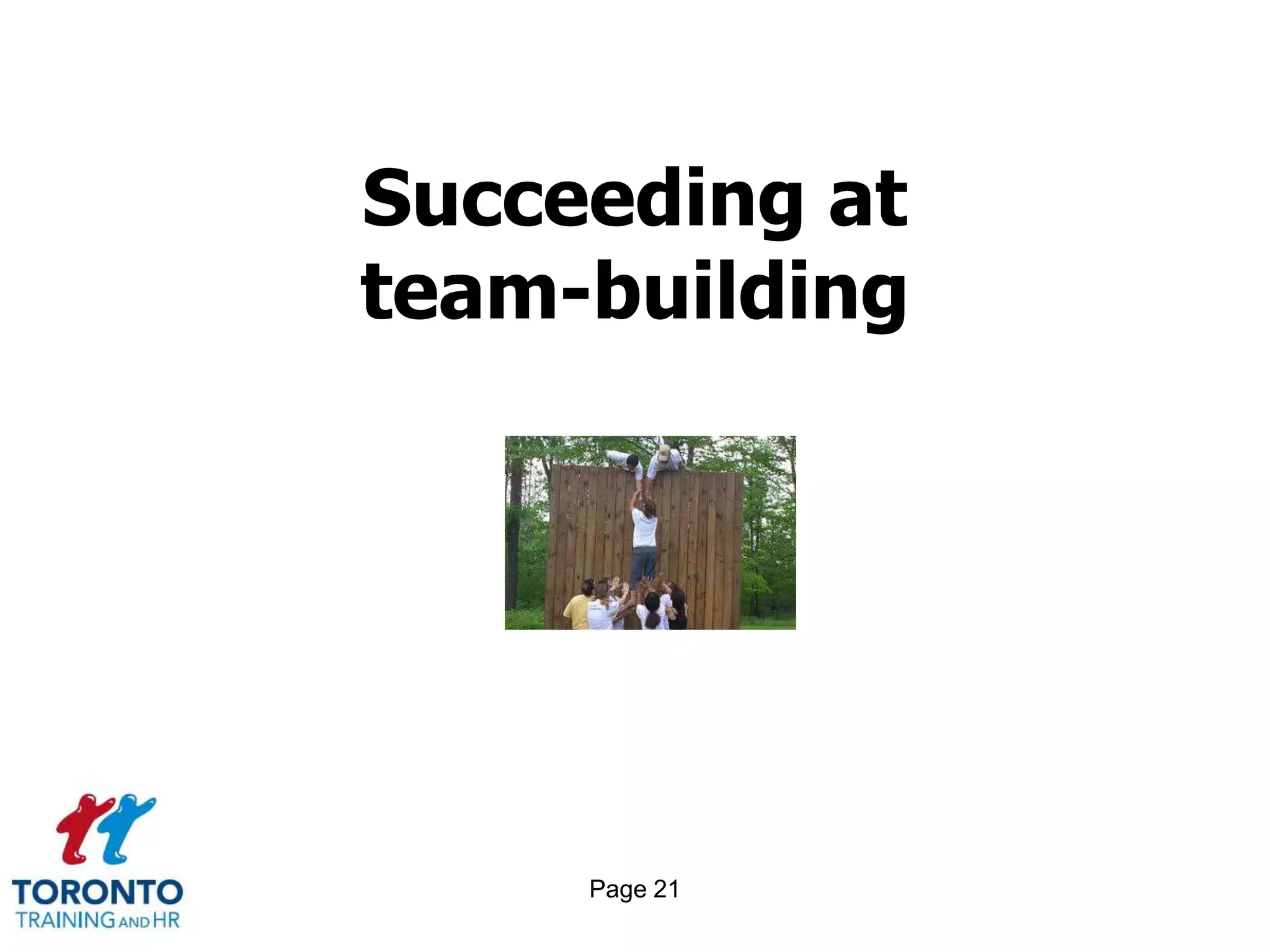 Succeeding at
team-building




     Page 21
 