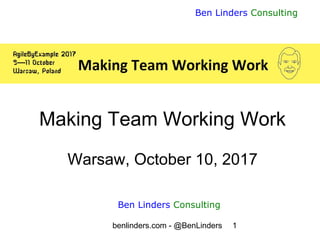 benlinders.com - @BenLinders 1
Ben Linders Consulting
Making Team Working Work
Warsaw, October 10, 2017
Ben Linders Consulting
 