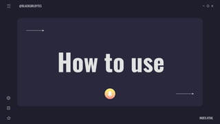 @BLACKGIRLBYTES
INDEX.HTML
How to use
 