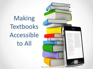 Making Textbooks Accessible to All http://blog.zamzar.com/tag/convert-ebook/ 