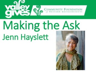 Making the Ask
Jenn Hayslett
 