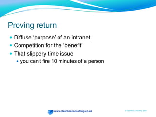 Value to the EmployeeJob satisfaction \ removing onerous tasksEnhanced productivityEnhanced performance (e.g. better decisions)EngagementBeware the things that only the users loveWeatherFor sale & wantedLunch Menu