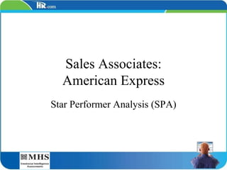 Sales Associates: American Express Star Performer Analysis (SPA) 