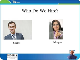Who Do We Hire? Carlos Meagan 