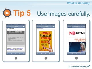 24
Tip 5 Use images carefully.
What to do today
 