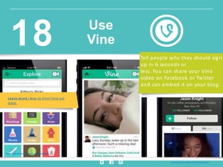 Tell people why they should sign
up in 6 seconds or
less. You can share your Vine
video on Facebook or Twitter
and can embed it on your blog.
Learn m ore: New to Vine? Find out
more.
Insig ht provided by Constant Contact KnowHow
w w w.constantcontact.com /learning -center
Use
Vine18
 
