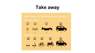 Take away
 